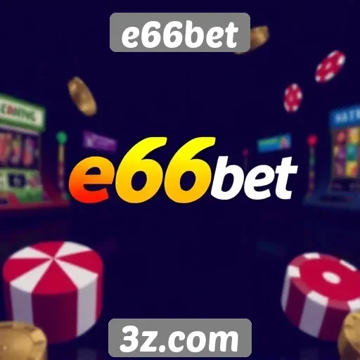 Plataforma e66bet apresenta jogos de cassino diversificados